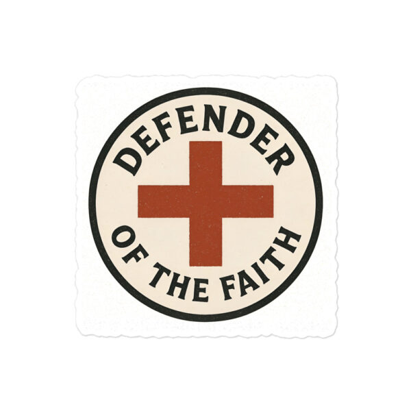 Defender of the Faith sticker
